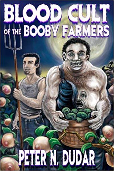 Blood Cult of the Booby Farmers by Peter N. Dudar