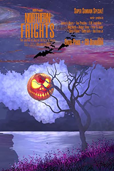 Northern Frights: The Journal of Horror Writers of Maine 3.1 + 3.2 / Halloween 2021: Super Samhain Special! (featuring “The Pumpkin Thieves” by Peter N. Dudar)