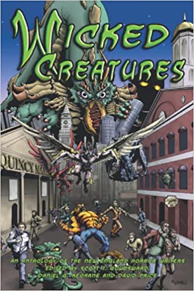 Wicked Creatures: An Anthology of the New England Horror Writers (featuring “It Whispers in My Brain” by Peter N. Dudar)
